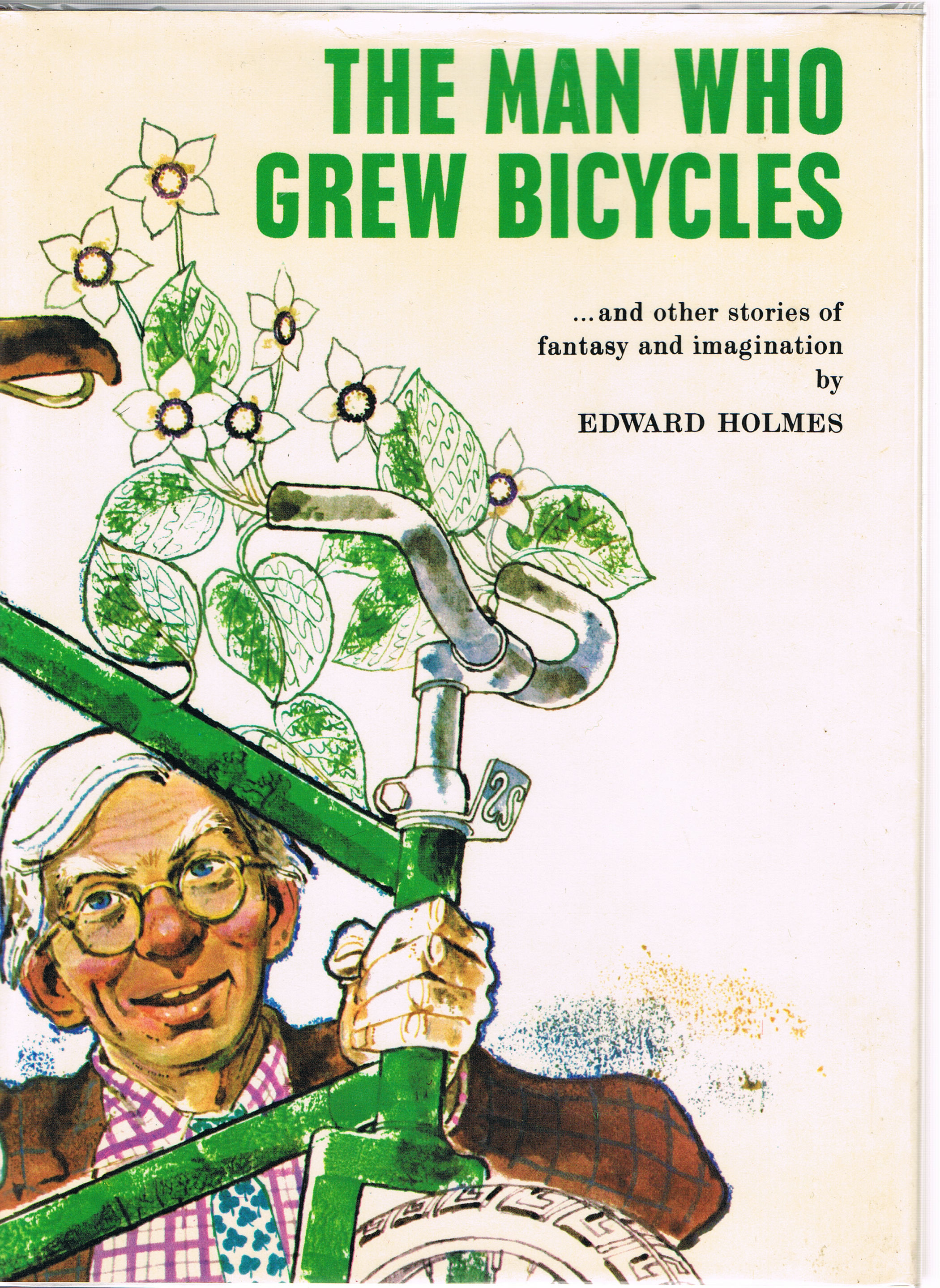 Image for The Man Who Grew Bicycles and Other Stories of Fantasy and Imagination