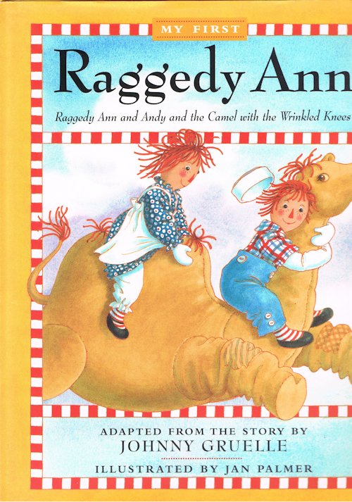 Image for My First Raggedy Ann: Raggedy Ann and Andy and the Camel with the Wrinkled Knees