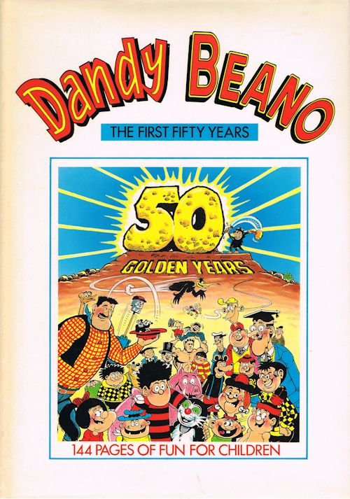 The Dandy & The Beano: Fifty Golden Years Image for The Dandy & The Beano: Fifty Golden Years