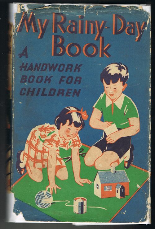 My Rainy-Day Book: A Handwork Book for Children Image for My Rainy-Day Book: A Handwork Book for Children