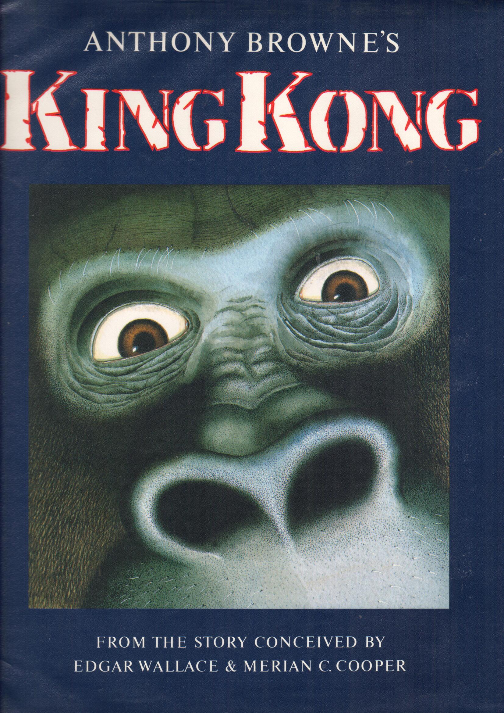 Anthony Browne's King Kong - From the Story Conceived By Edgar Wallace & Merian C.Cooper