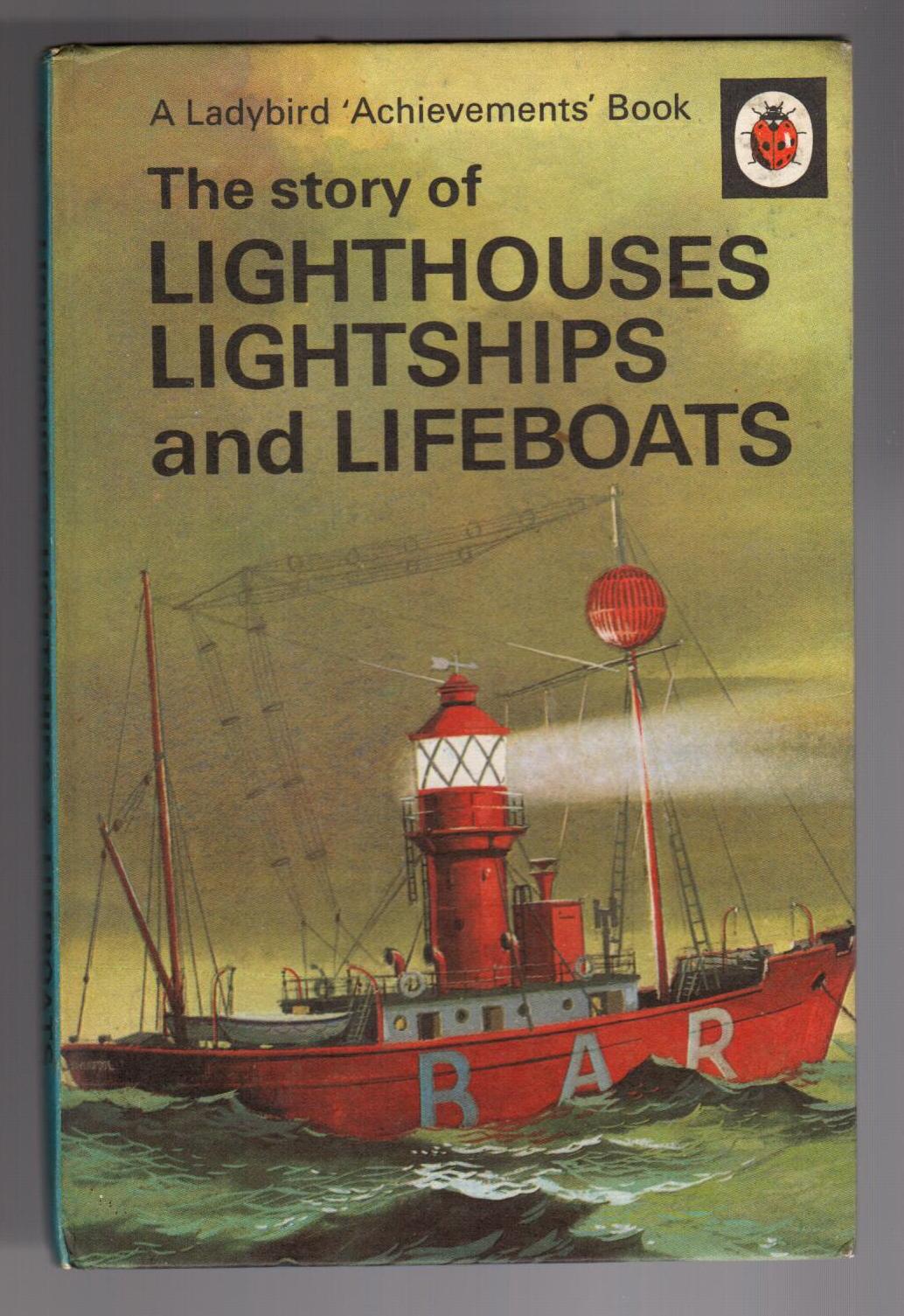 The Story of Lighthouses, Lightships and Lifeboats - A Ladybird 'Achievements' Book