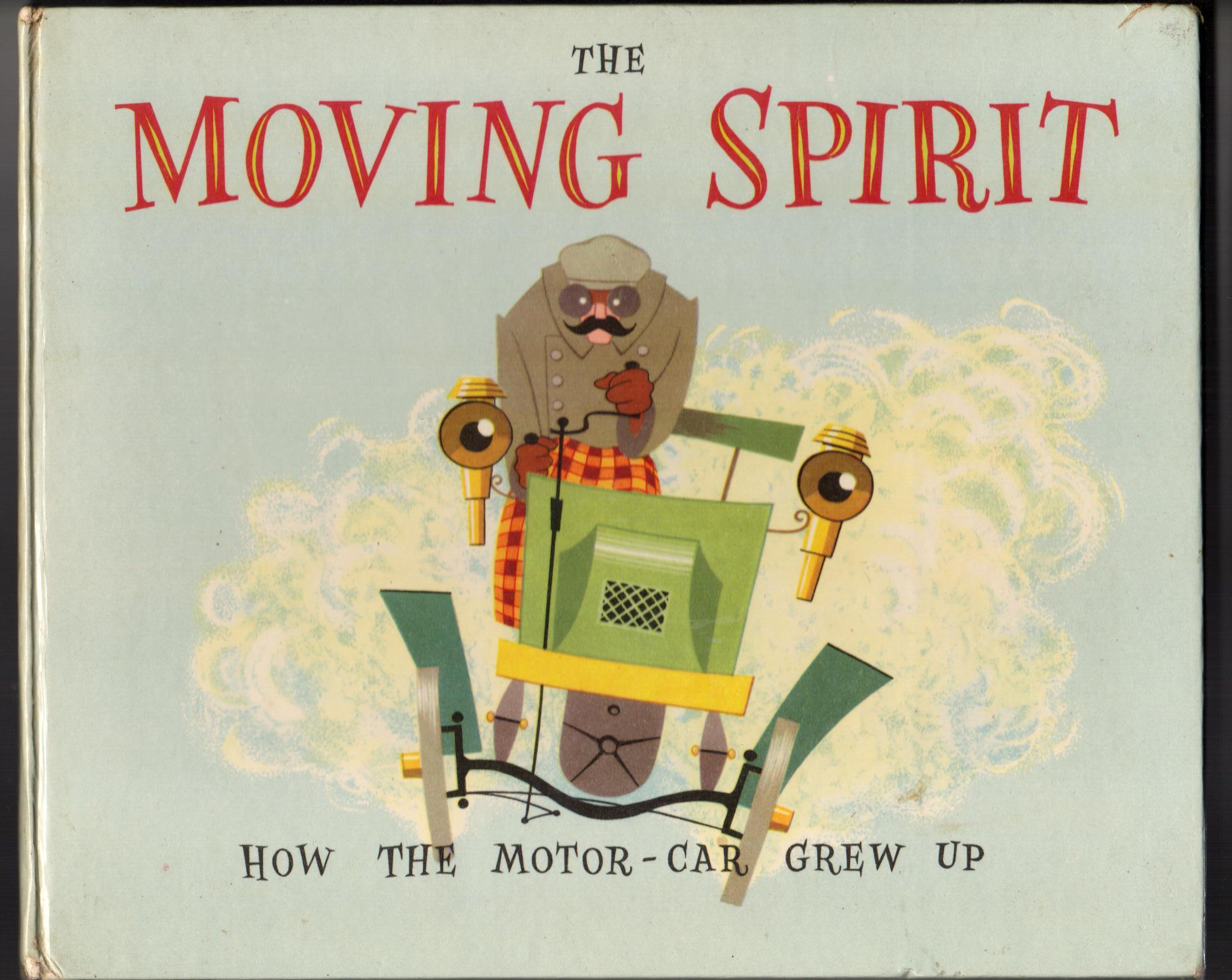 The Moving Spirit - How the Motor-Car Grew Up